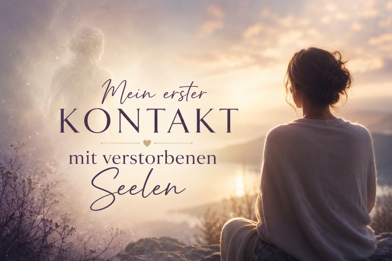 Mein erster Kontakt mit verstorbenen Seelen