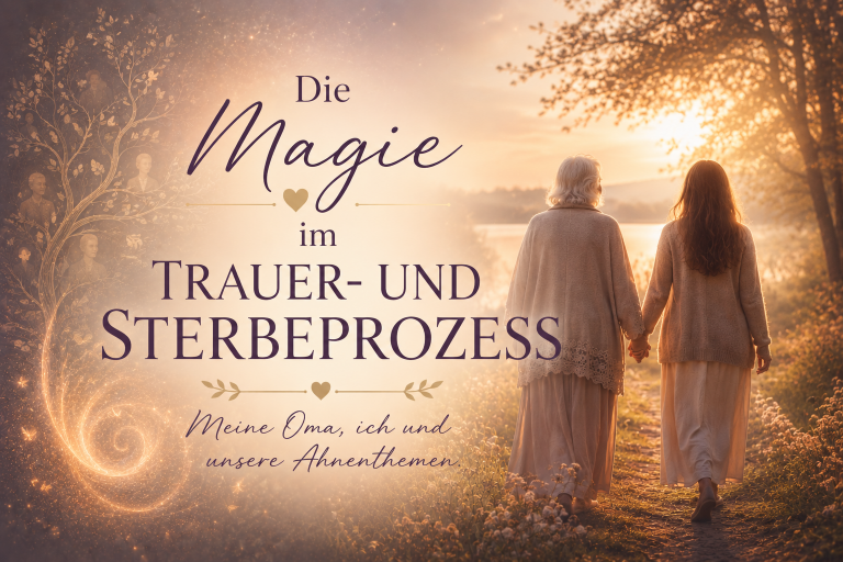 Die Magie im Trauer- und Sterbeprozess